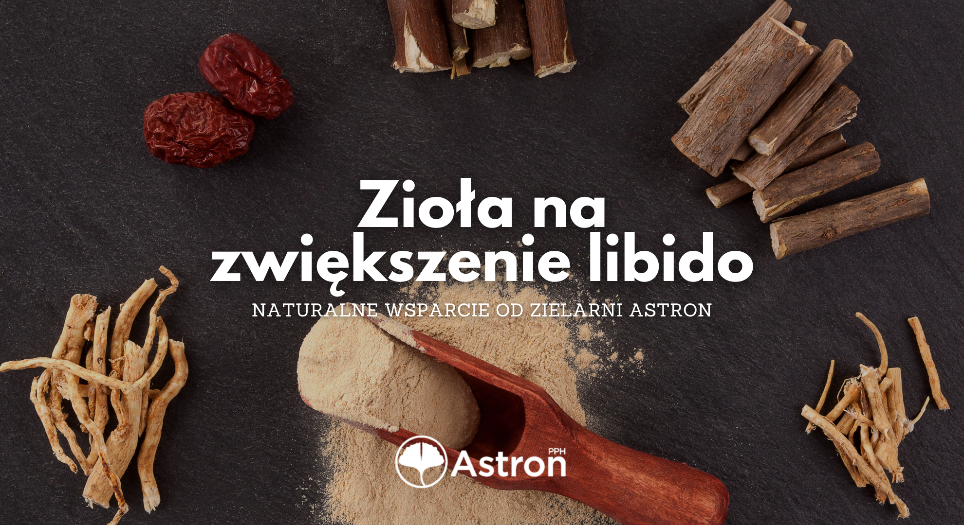 zioła na zwiększenie libido