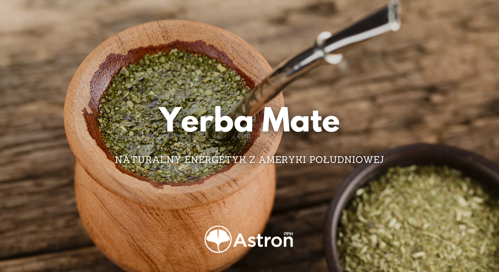 Yerba mate - Naturalny energetyk